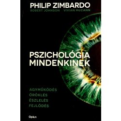   PSZICHOLÓGIA MINDENKINEK - AGYMŰKÖDÉS, ÖRÖKLÉS, ÉSZLELÉS, FEJLŐDÉS