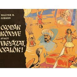 CSODÁK KÖNYVE AVAGY VIGYÁZAT, CSALÓK!