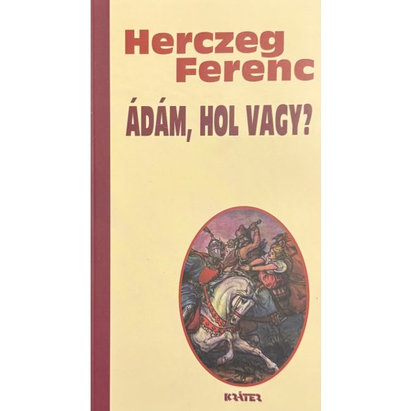 Herceg Ferenc - ÁDÁM, HOL VAGY? 
