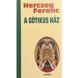 Herceg Ferenc - A GÓTIKUS HÁZ