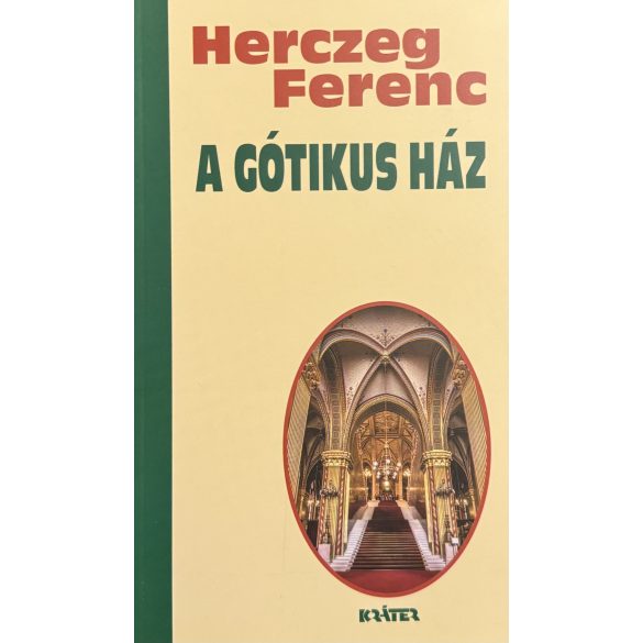 Herceg Ferenc - A GÓTIKUS HÁZ