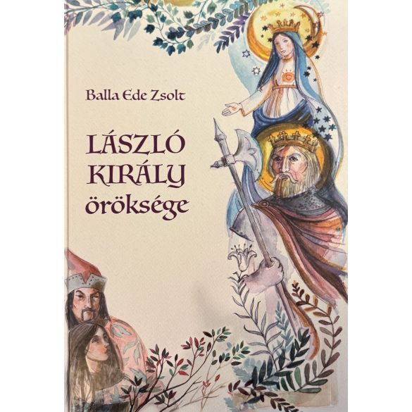 LÁSZLÓ KIRÁLY öröksége