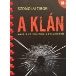 A KLÁN - MAFFIA ÉS POLITIKA A FELVIDÉKEN