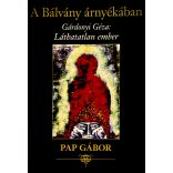 A Bálvány árnyékában - Gárdonyi Géza: Láthatatlan ember
