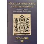 VILÁGUNK MOZDULÁSAI A NÉGYZETHÁLÓBAN. - Molnár V. József “keresztszemes” rendszeréről