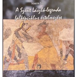 A Szent László-legenda faliképciklus értelmezése