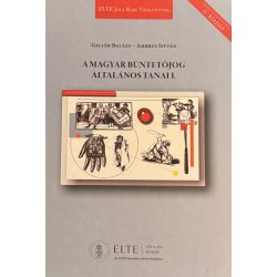 A MAGYAR BÜNTETŐJOG ÁLTALÁNOS TANAI I. 