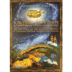   A SELYEMÚT ŐSTÖRTÉNETE ÉS A MAGYARSÁG SZEREPE EURÁZSIÁBAN - MILYEN VOLT AZ ŐSI MAGYARORSZÁG? 12 TUDOMÁNY LEGÚJABB EREDMÉNYEINEK ALAPJÁN