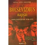 A BOLSEVIZMUS napjai - NAPLÓJEGYZETEK 1918-1919
