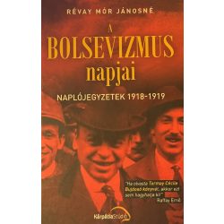 A BOLSEVIZMUS napjai - NAPLÓJEGYZETEK 1918-1919