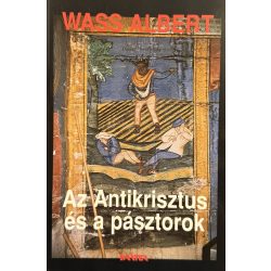 Wass Albert: Az Antikrisztus és a pásztorok