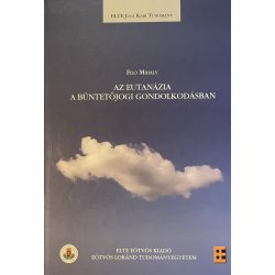 AZ EUTANÁZIA A BÜNTETŐJOGI GONDOLKODÁSBAN