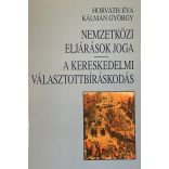 NEMZETKÖZI ELJÁRÁSOK JOGA - A KERESKEDELMI VÁLASZTOTTBÍRÁSKODÁS