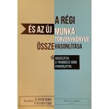 A RÉGI ÉS AZ ÚJ MUNKA TÖRVÉNYKÖNYVE ÖSSZEHASONLÍTÁSA