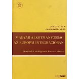 MAGYAR ALKOTMÁNYOSSÁG AZ EURÓPAI INTEGRÁCIÓBAN