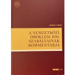 A NEMZETKÖZI ÖRÖKLÉSI JOG SZABÁLYAINAK KOMMENTÁRJA