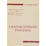 A MAGYAR ÜGYÉSZSÉG ÉVSZÁZADAI