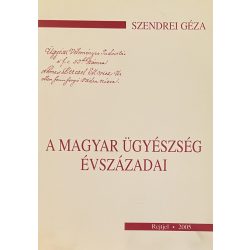 A MAGYAR ÜGYÉSZSÉG ÉVSZÁZADAI