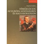 HÍRKÖZLÉSI JOG AZ EURÓPAI KÖZÖSSÉGBEN ÉS MAGYARORSZÁGON