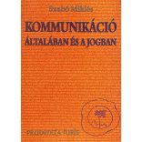 KOMMUNIKÁCIÓ ÁLTALÁBAN ÉS A JOGBAN