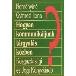 Hogyan kommunikáljunk tárgyalás közben?