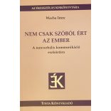 NEM CSAK SZÓBÓL ÉRT AZ EMBER - A nonverbáéális kommunikáció eszköztára
