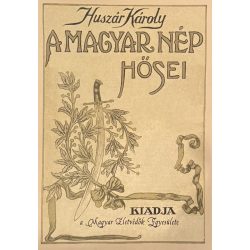 A MAGYAR NÉP HŐSEI