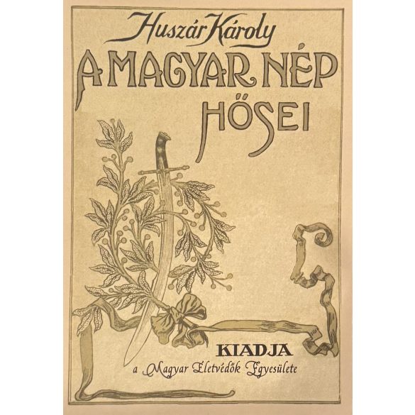 A MAGYAR NÉP HŐSEI