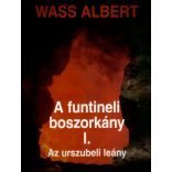WASS ALBERT: A funtineli boszorkány I. - II. - III.