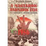 A MAGYAROK HARMADIK ÚTJA - Kiút a kommunizmus és a pénzuralom zsákutcájából - 1956