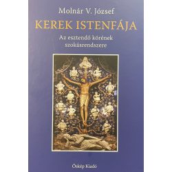 KEREK ISTENFÁJA - Az esztendő körének szokásrendszere