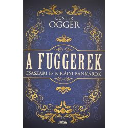 A FUGGEREK CSÁSZÁRI ÉS KIRÁLYI BANKÁROK