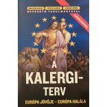 Maleczki József - Tóth Gy. László - Szakács Árpád: A KALERGI TERV Európa jövője - Európa halála