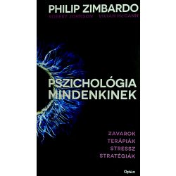   PSZICHOLÓGIA MINDENKINEK - ZAVAROK, TERÁPIÁK, STRESSZ, STRATÉGIÁK