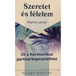 Szeretet és félelem - Út a harmonikus partnerkapcsolathoz