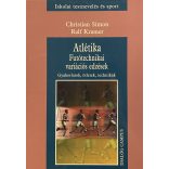 Atlétika - Futótechnikai variációs edzések - Gyakorlatok, ötletek, technikák