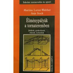   Élménypályák a tornateremben - Játékok, gyakorlatok, ötletek, technikák