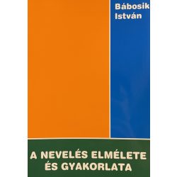 A NEVELÉS ELMÉLETE ÉS GYAKORLATA