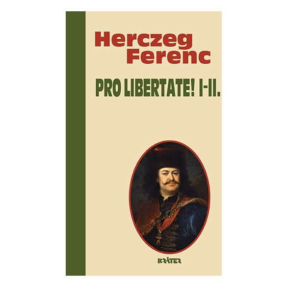 Herceg Ferenc - PRO LIBERTATE! I. II.
