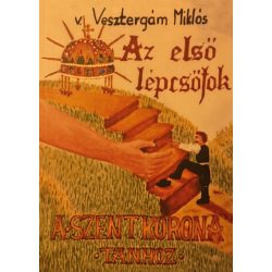Az első lépcsőfok A SZENTKORONA TANHOZ