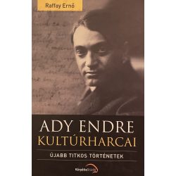 Raffay Ernő: ADY ENDRE KULTÚRHARCAI