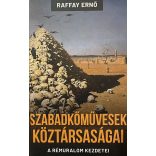 Raffay Ernő: SZABADKŐMŰVESEK KÖZTÁRSASÁGAI