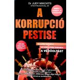 Dr. Judy Mikovits & Kent Heckenlively: A KORRUPCIÓ PESTISE