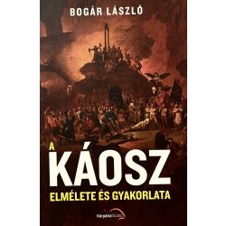 Bogár László: A KÁOSZ ELMÉLETE ÉS GYAKORLATA