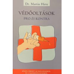 Dr. Martin Hirte: VÉDŐOLTÁSOK PRO ÉS KONTRA