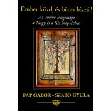 Ember küzdj és bízva bízzál - Az ember tragédiája a Nagy és a Kis Nap-évben