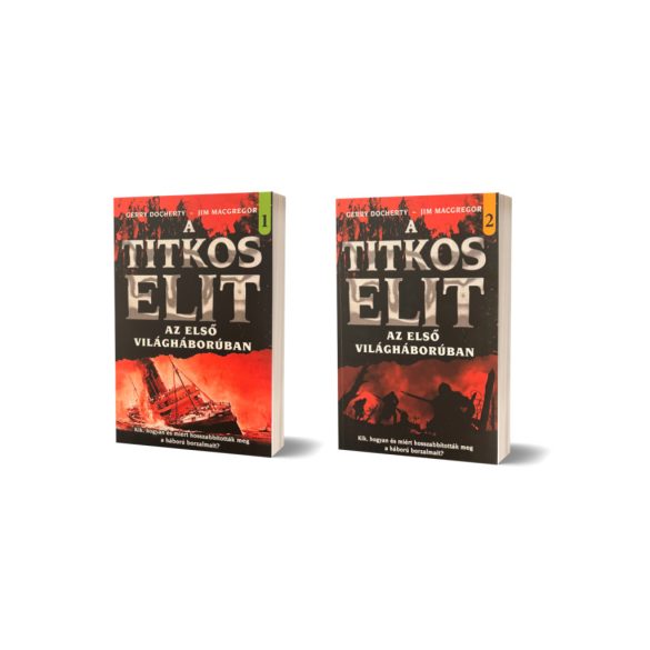 A TITKOS ELIT 2.  - A TITKOS ELIT AZ ELSŐ VILÁGHÁBORÚBAN (2 kötet)